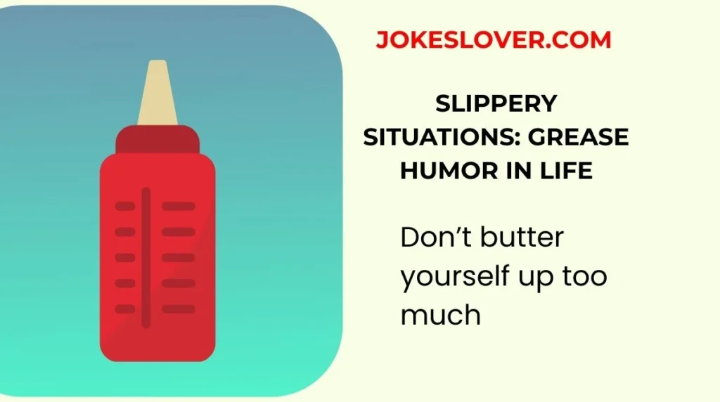 Slippery Situations: Grease Humor in Life