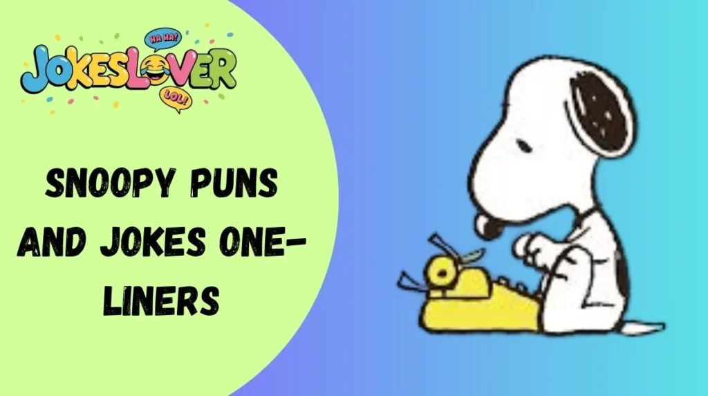 Snoopy Puns and Jokes One-Liners