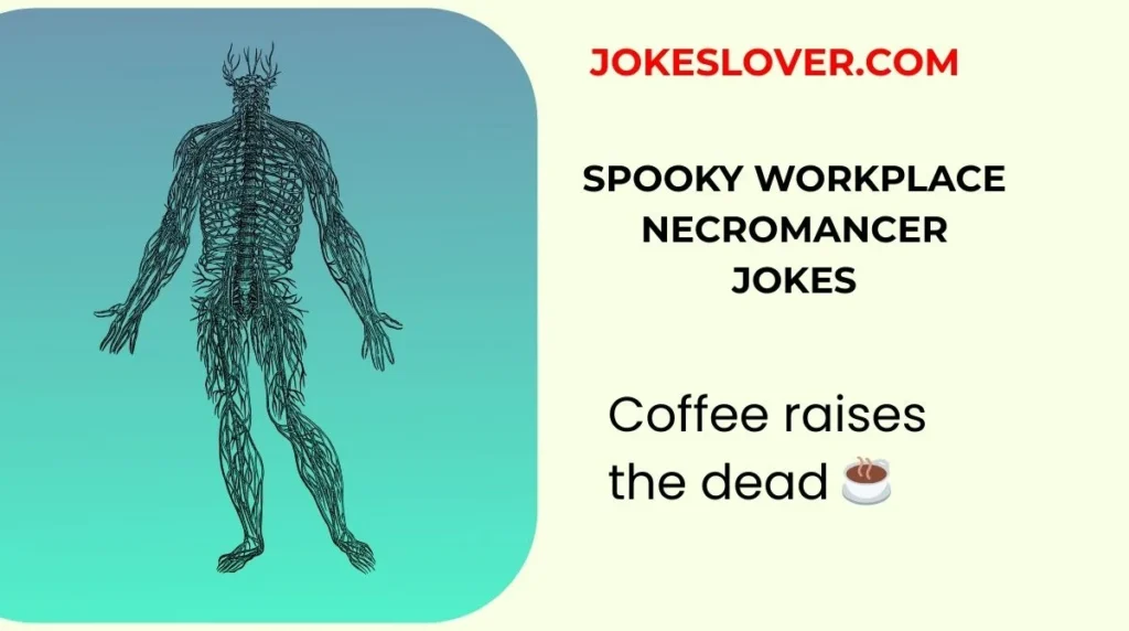 Spooky Workplace Necromancer Jokes
