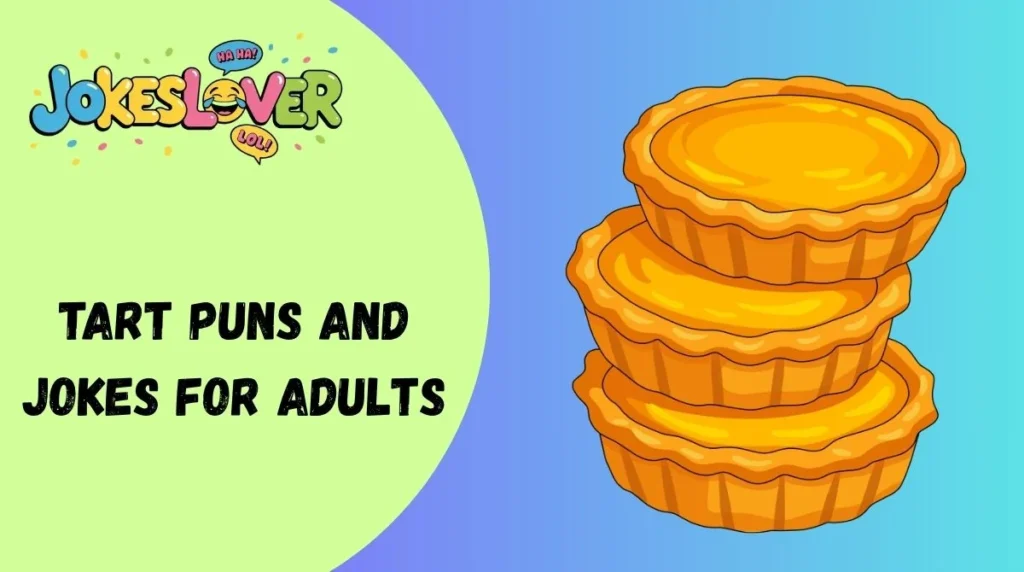 Tart Puns and Jokes for Adults