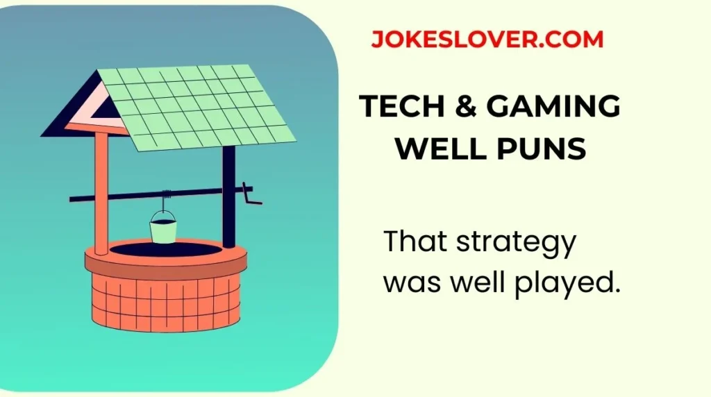 Tech & Gaming Well Puns