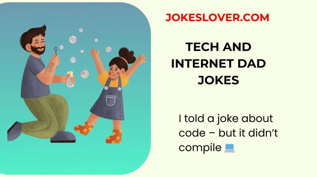 Tech And Internet Dad Jokes
