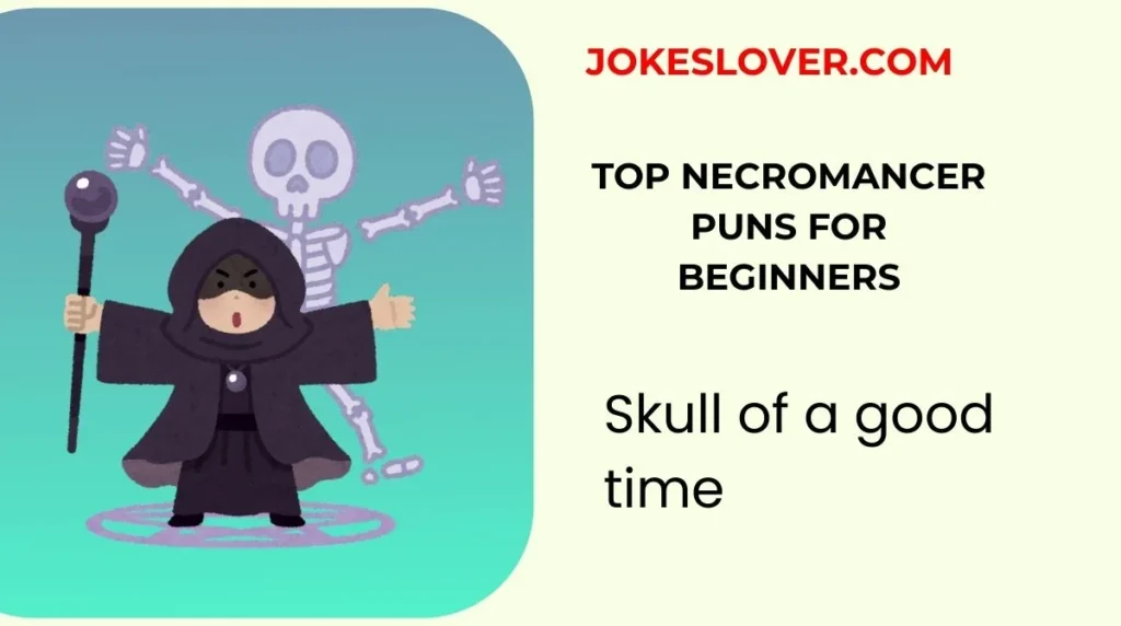 Top Necromancer Puns for Beginners