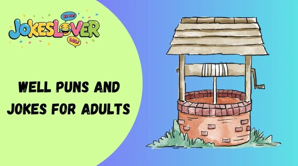 Well Puns and Jokes for Adults 