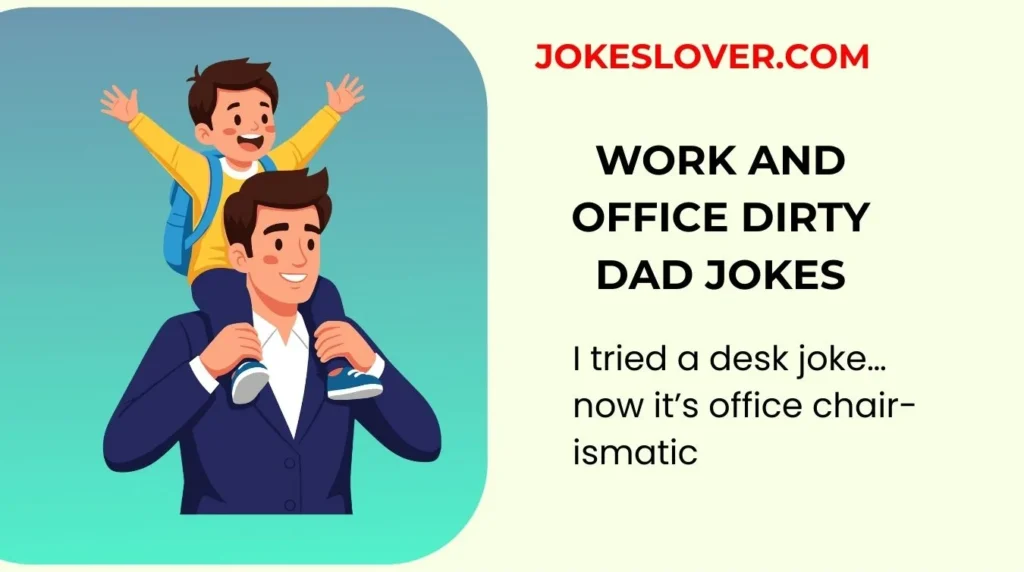 Work and Office Dirty Dad Jokes