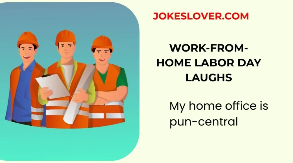 Work-from-Home Labor Day Laughs