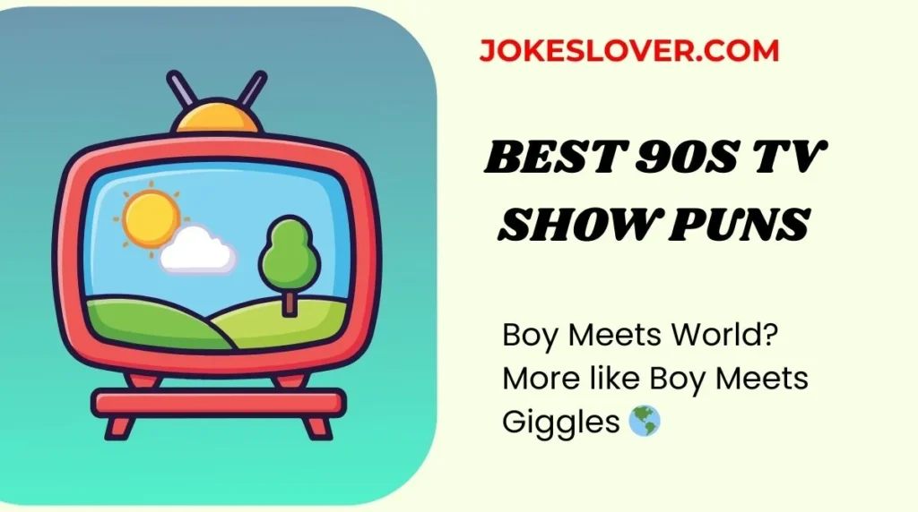 Best 90s TV Show Puns