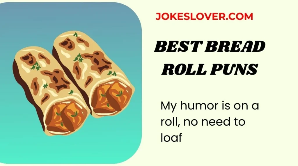 Best Bread Roll Puns