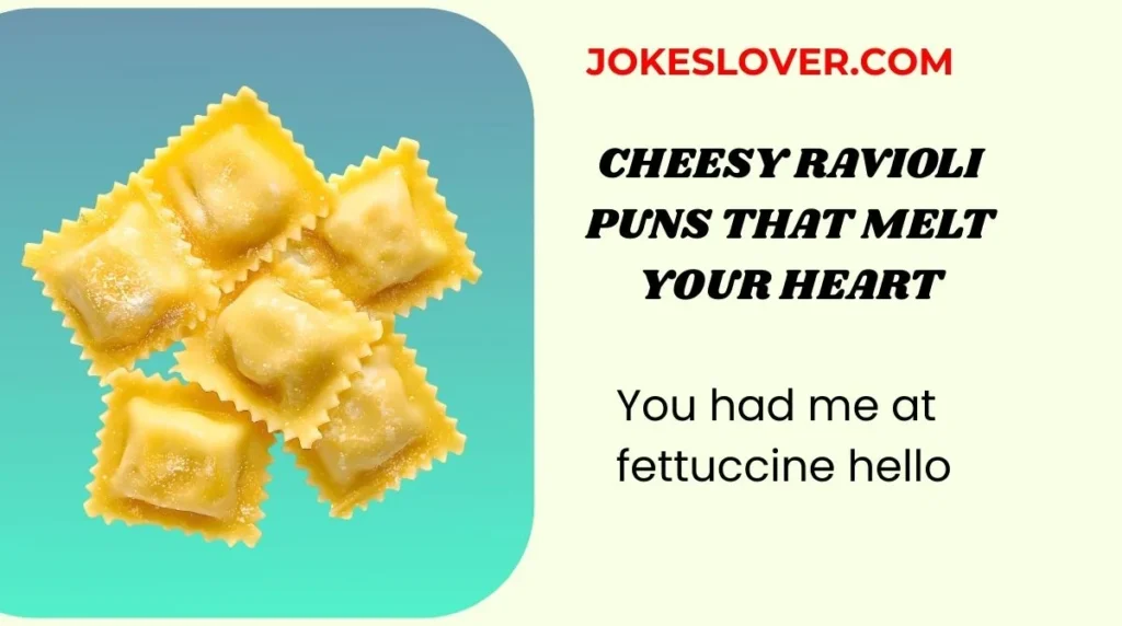 Cheesy Ravioli Puns That Melt Your Heart