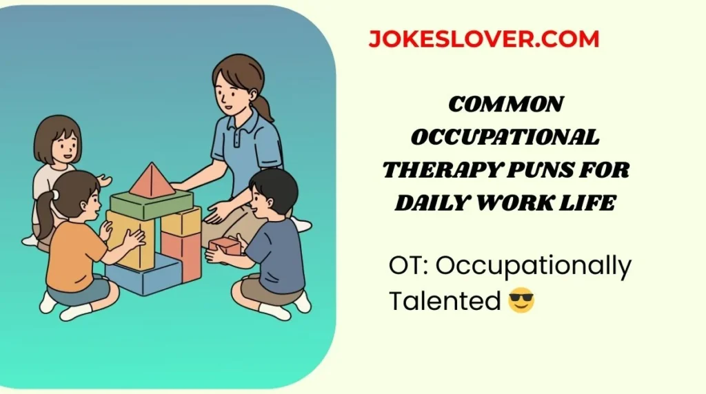 Common Occupational Therapy Puns for Daily Work Life