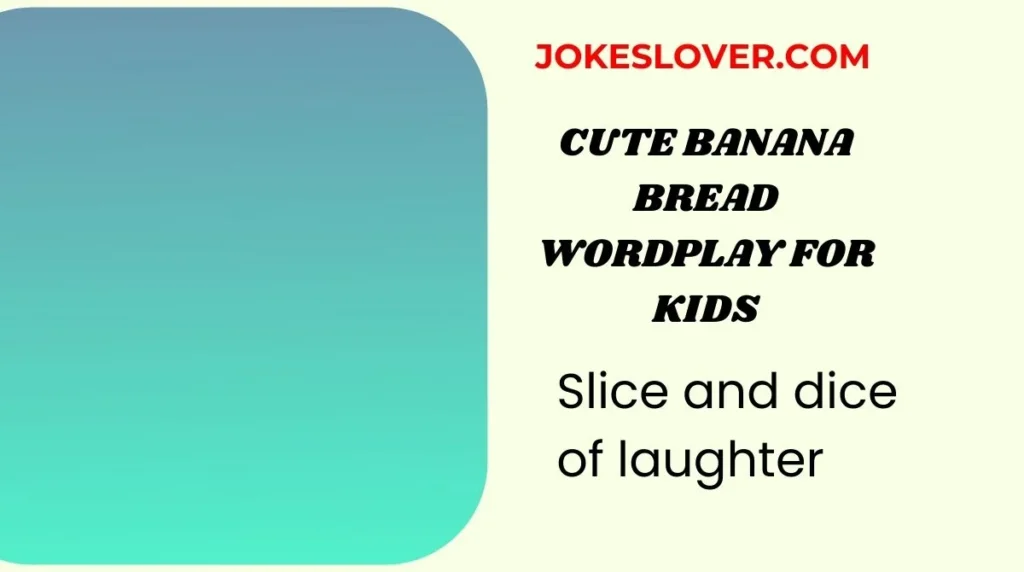 Cute Banana Bread Wordplay for Kids