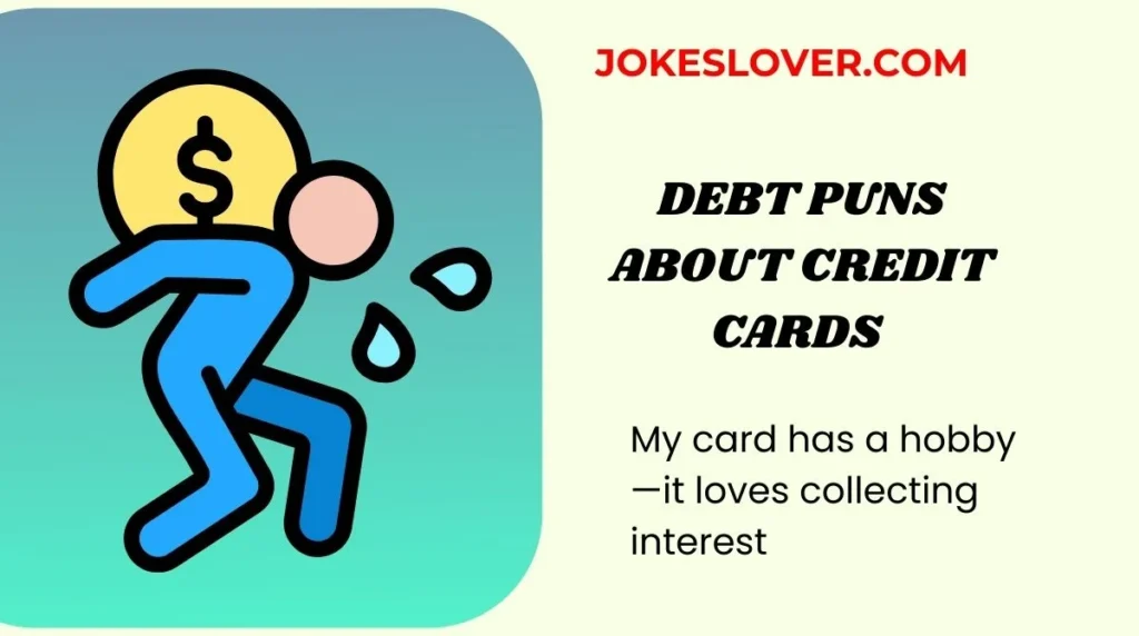 Debt Puns About Credit Cards