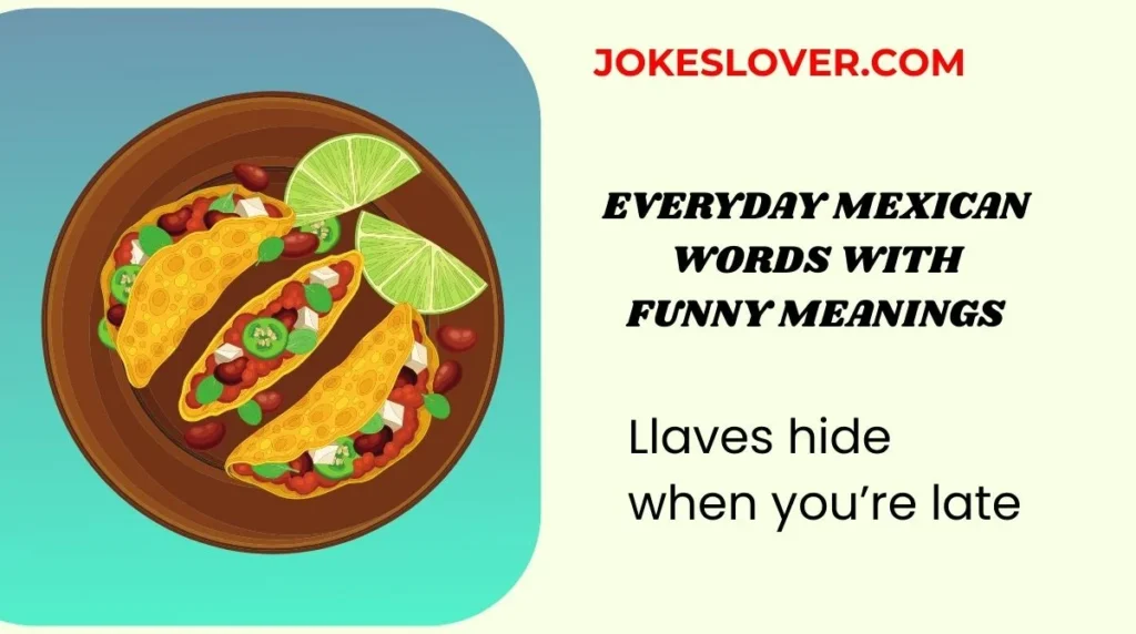 Everyday Mexican Words With Funny Meanings
