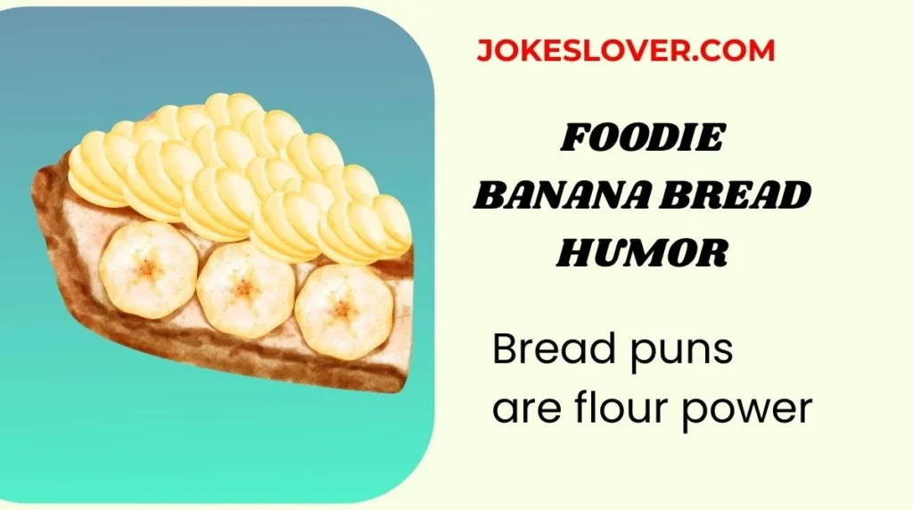 Foodie Banana Bread Humor