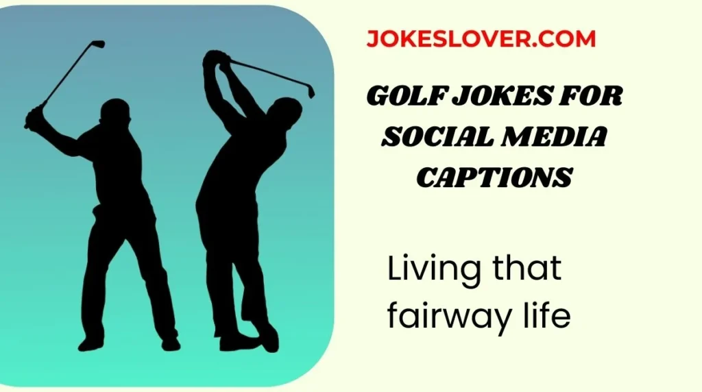 Golf Jokes for Social Media Captions