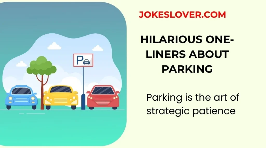Hilarious One-Liners About Parking