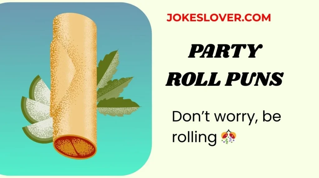 Party Roll Puns