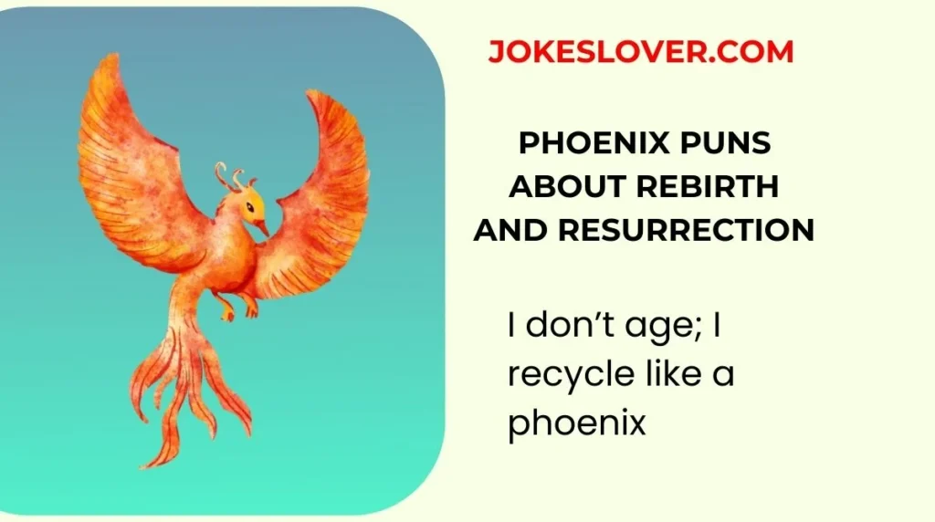 Phoenix Puns About Rebirth and Resurrection