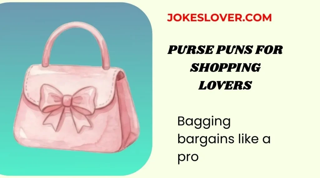 Purse Puns for Shopping Lovers