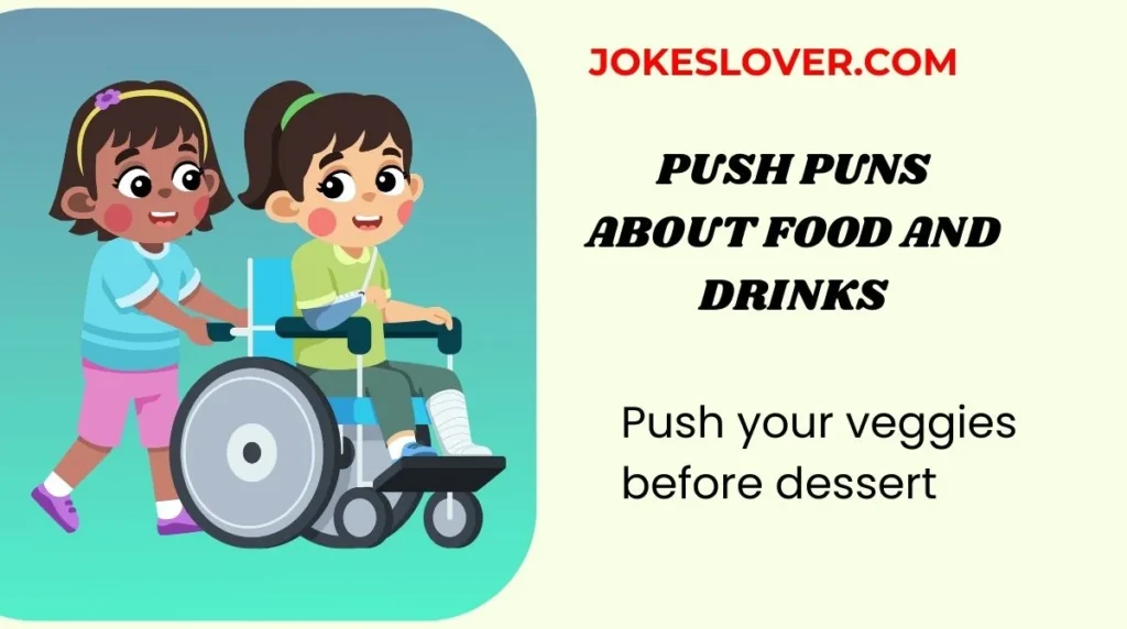 Push Puns About Food and Drinks