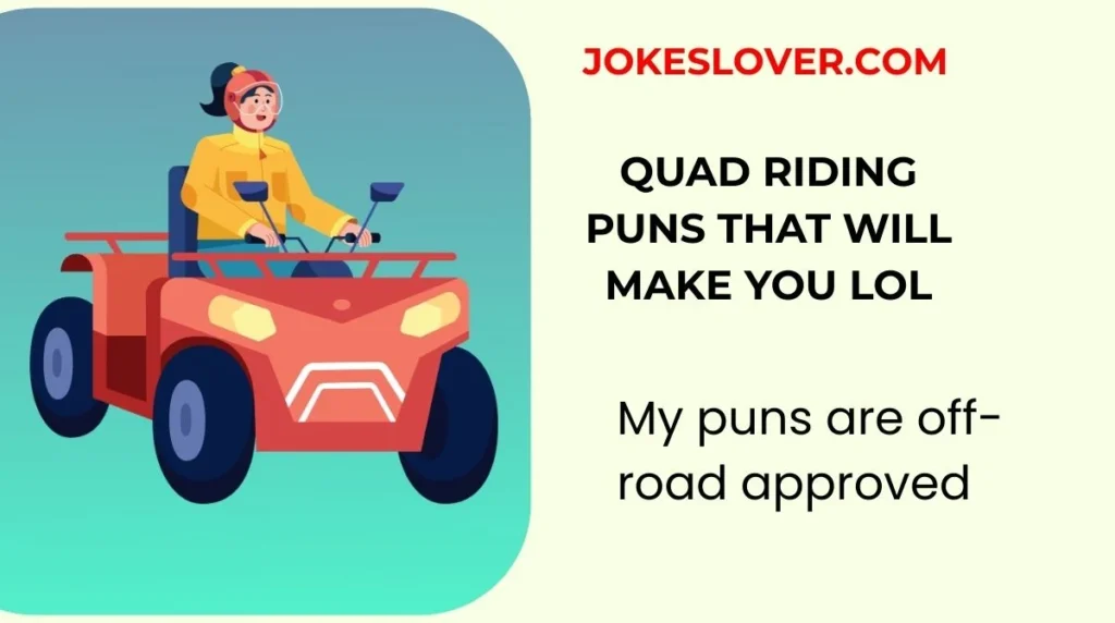 Quad Riding Puns That Will Make You LOL