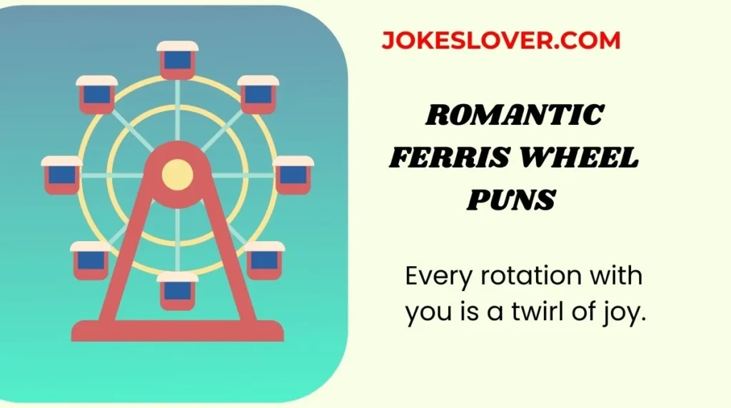Romantic Ferris Wheel Puns