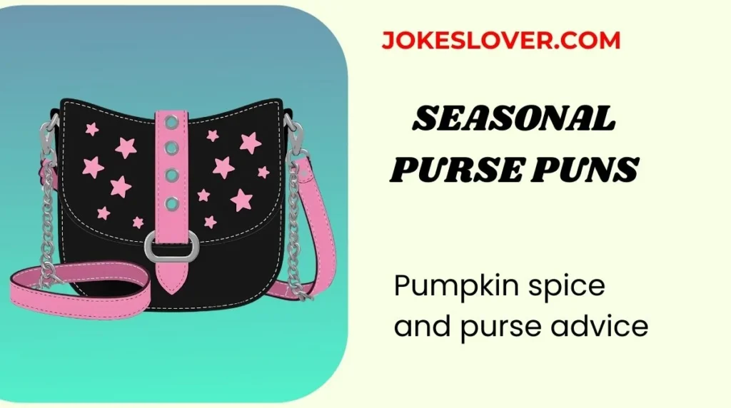 Seasonal Purse Puns