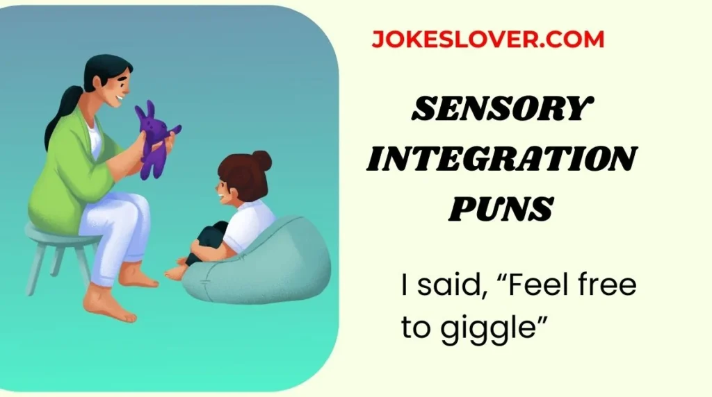 Sensory Integration Puns