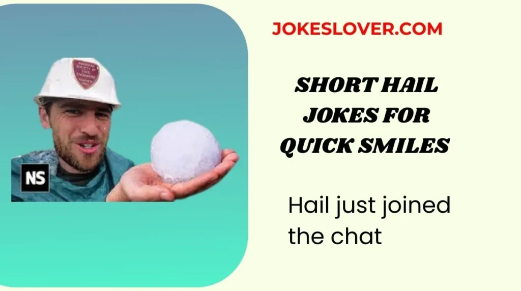 Short Hail Jokes for Quick Smiles
