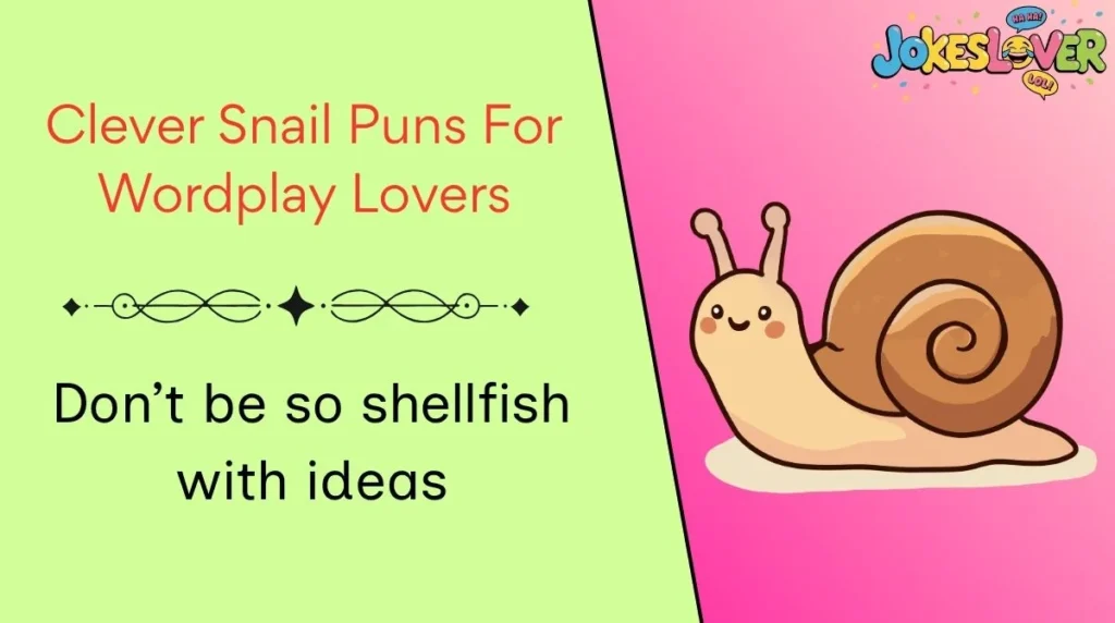 Clever Snail Puns For Wordplay Lovers