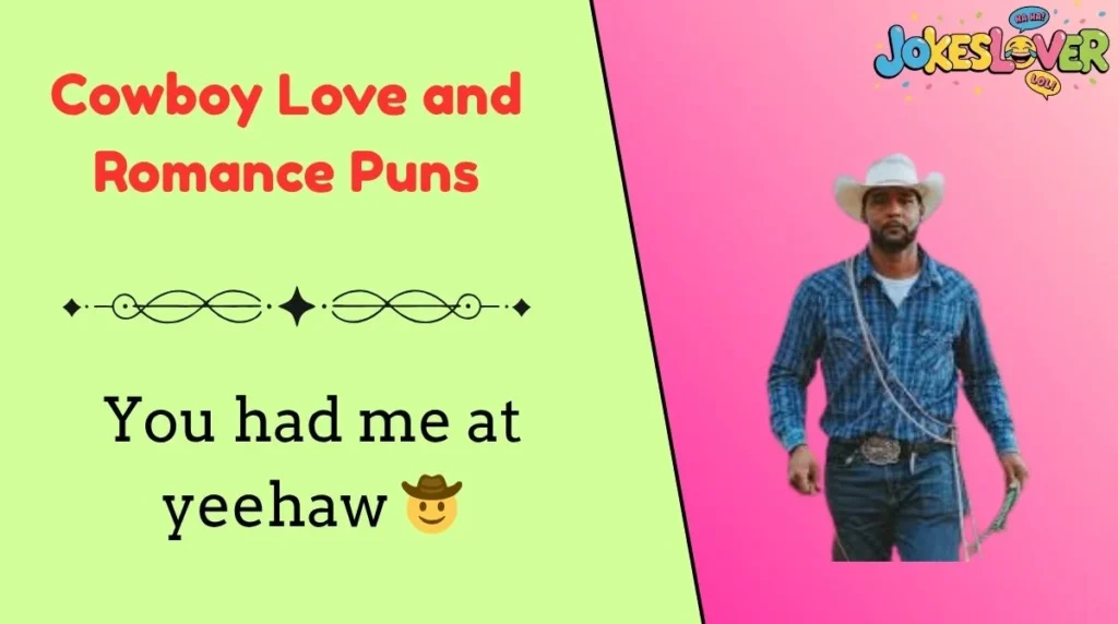 Cowboy Love and Romance Puns