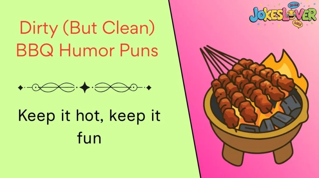 Dirty (But Clean) BBQ Humor Puns 