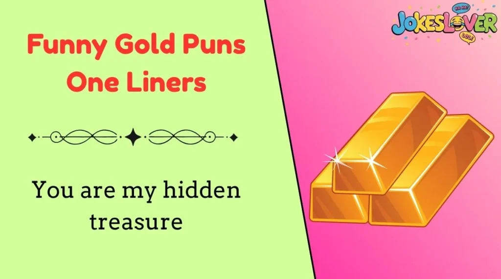 Funny Gold Puns One Liners