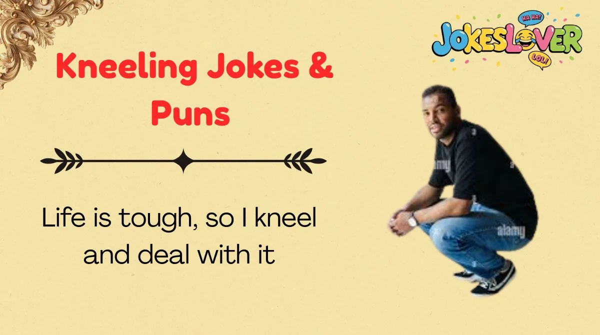 Kneeling Jokes & Puns