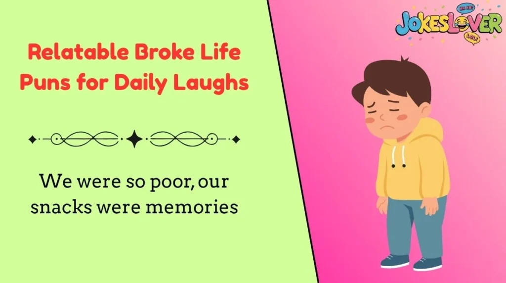 Relatable Broke Life Puns for Daily Laughs