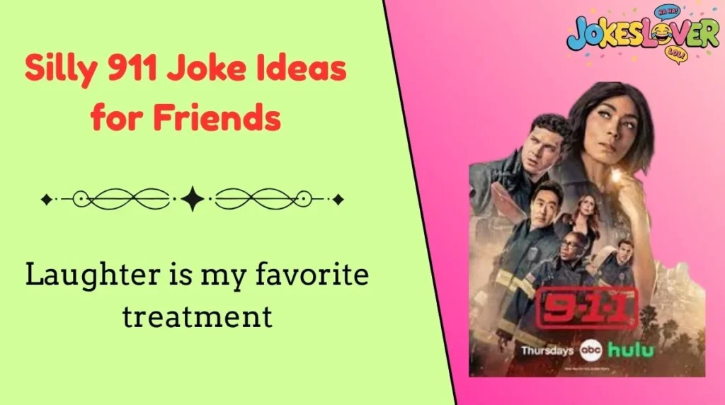 Silly 911 Joke Ideas for Friends