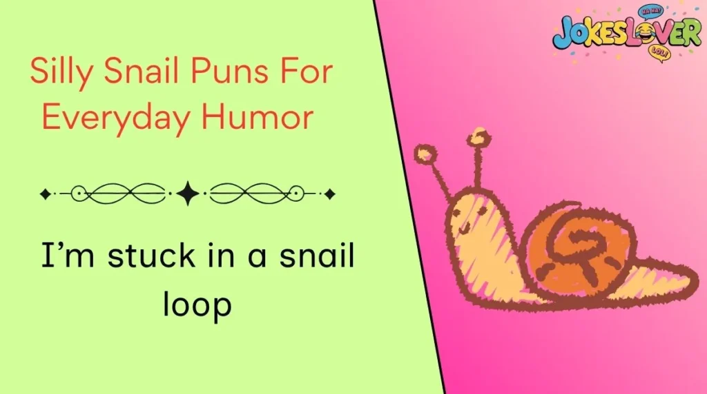 Silly Snail Puns For Everyday Humor 