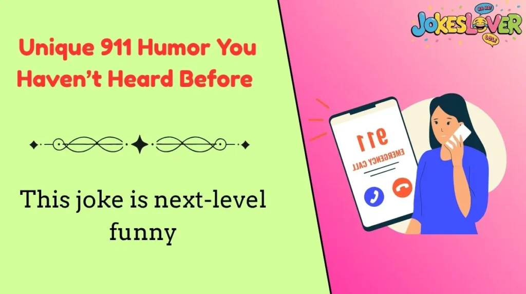  Unique 911 Humor You Haven’t Heard Before