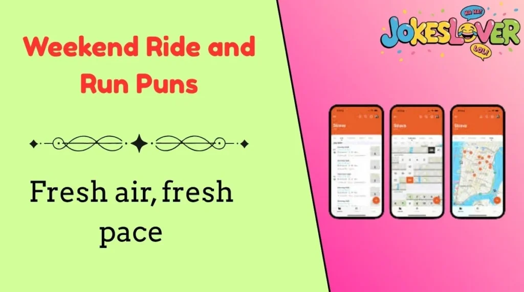 Weekend Ride and Run Puns