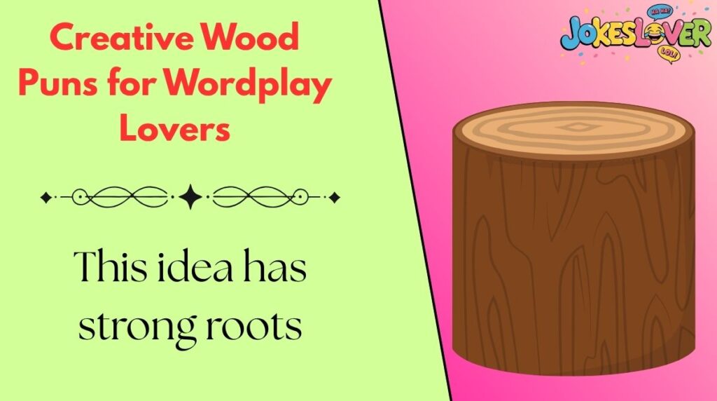 Creative Wood Puns for Wordplay Lovers