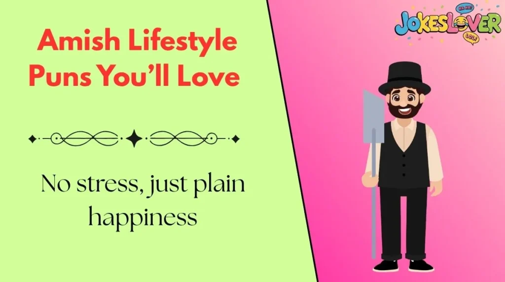  Amish Lifestyle Puns You’ll Love