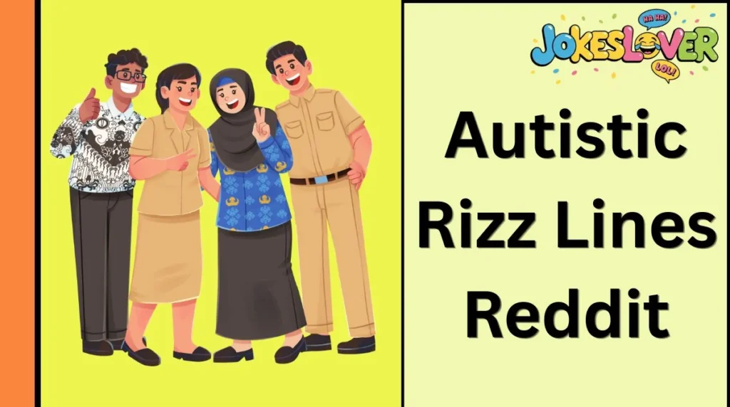 Autistic Rizz Lines Reddit