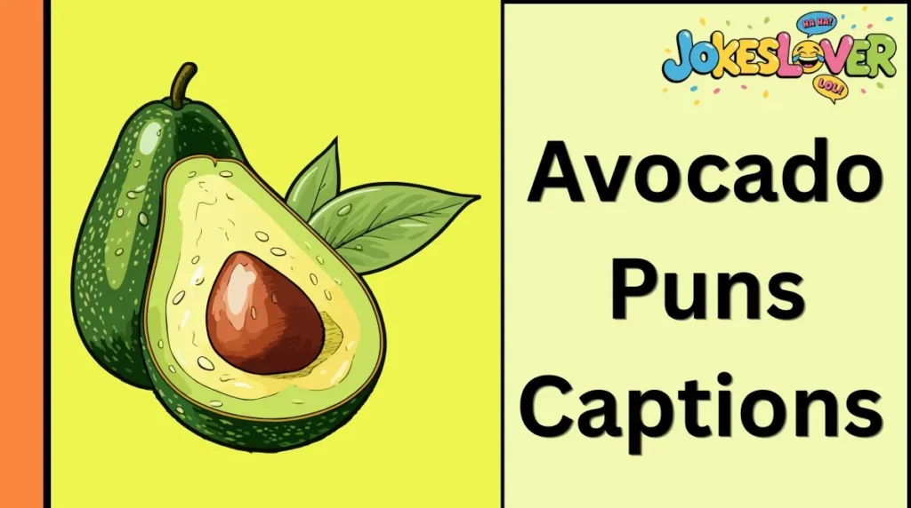 Avocado Puns Captions