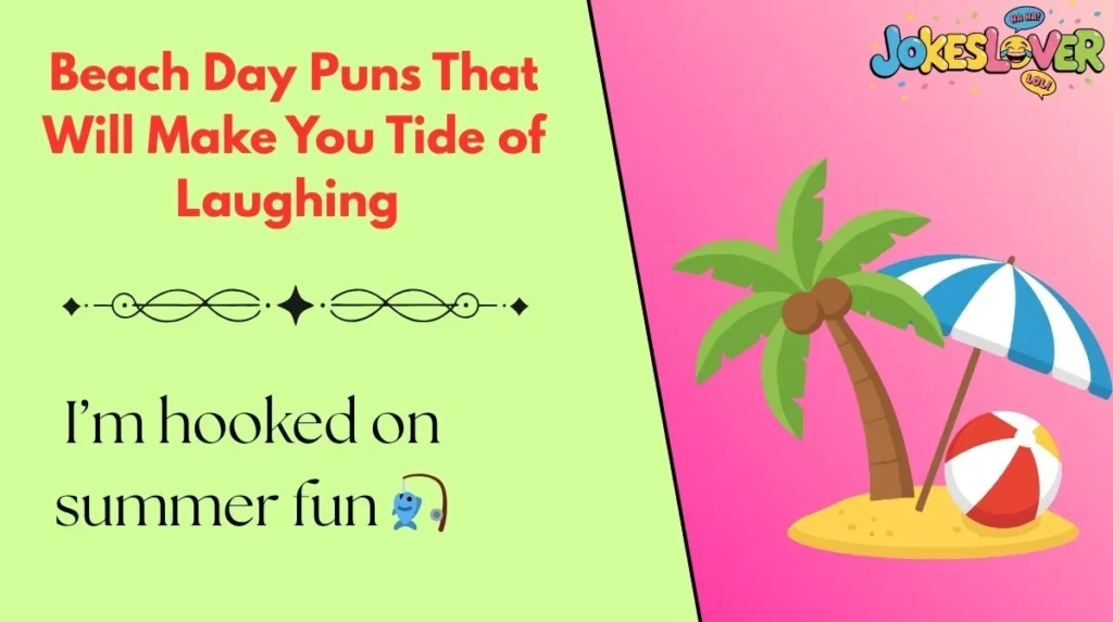 Beach Day Puns That Will Make You Tide of Laughing 
