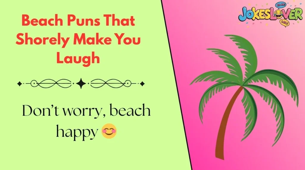 Beach Puns That Shorely Make You Laugh