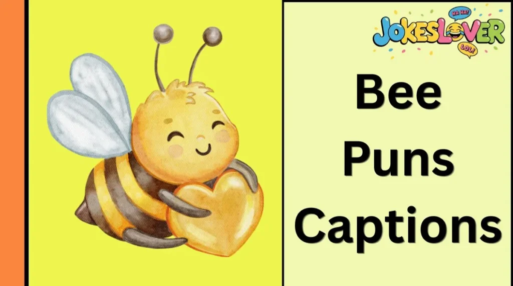 Bee Puns Captions