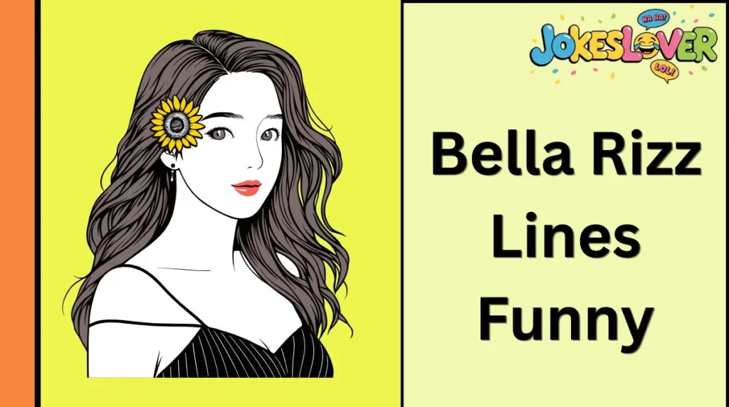 Bella Rizz Lines Funny