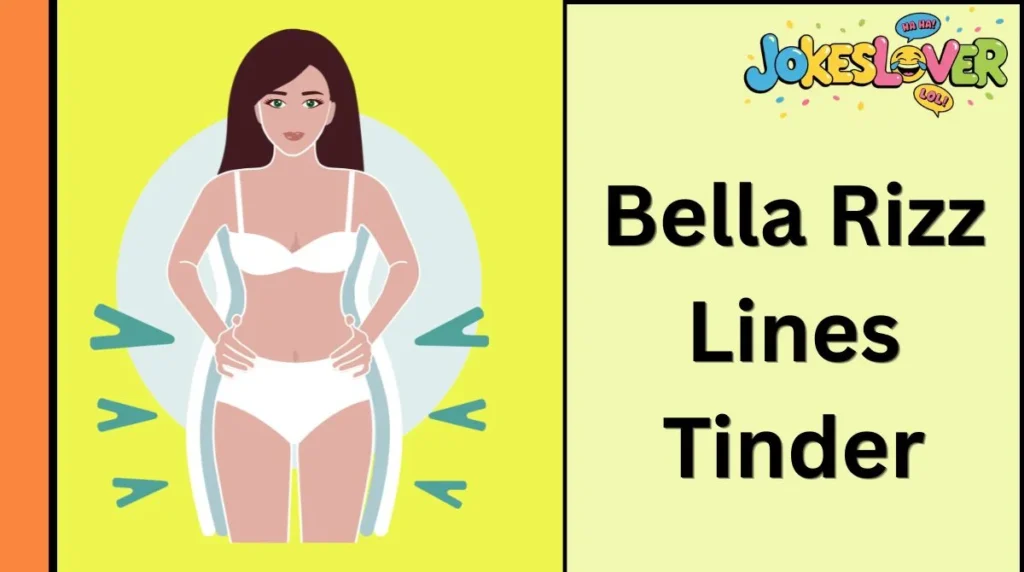 Bella Rizz Lines Tinder