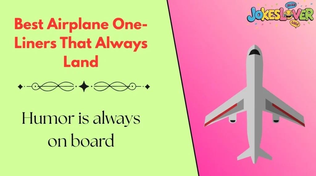 Best Airplane One-Liners That Always Land