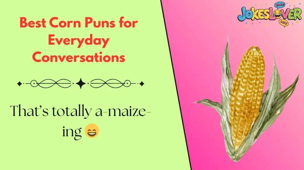Best Corn Puns for Everyday Conversations